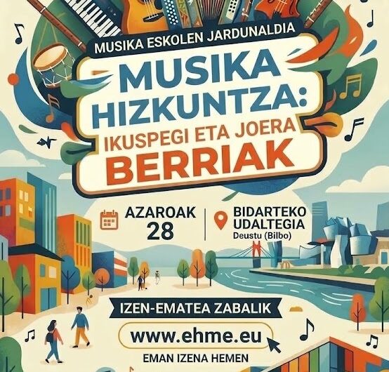 JARDUNALDIA “MUSIKA HIZKUNTZA: IKUSPEGI ETA JOERA BERRIAK”